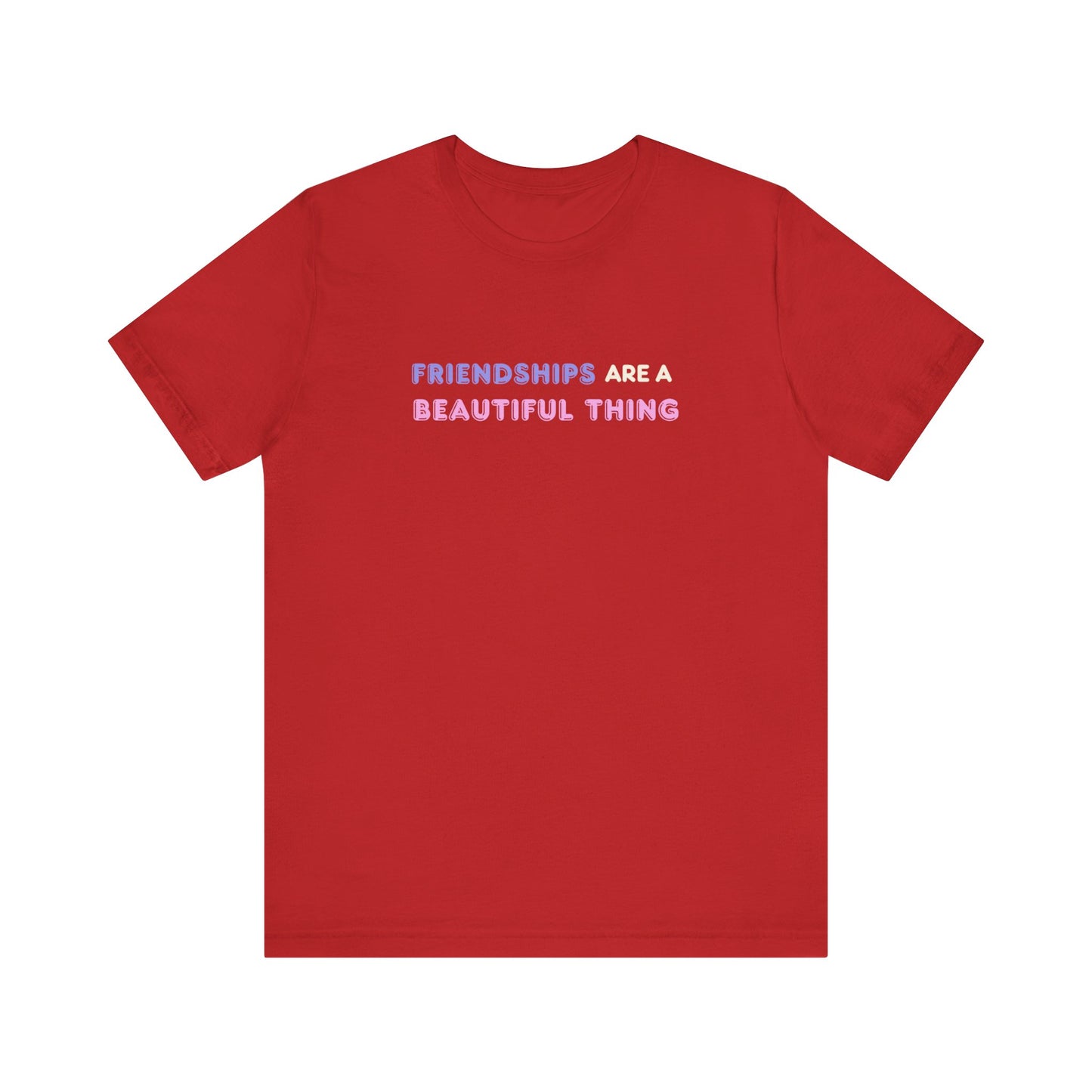 Friendships Are A Beautiful Thing Tee