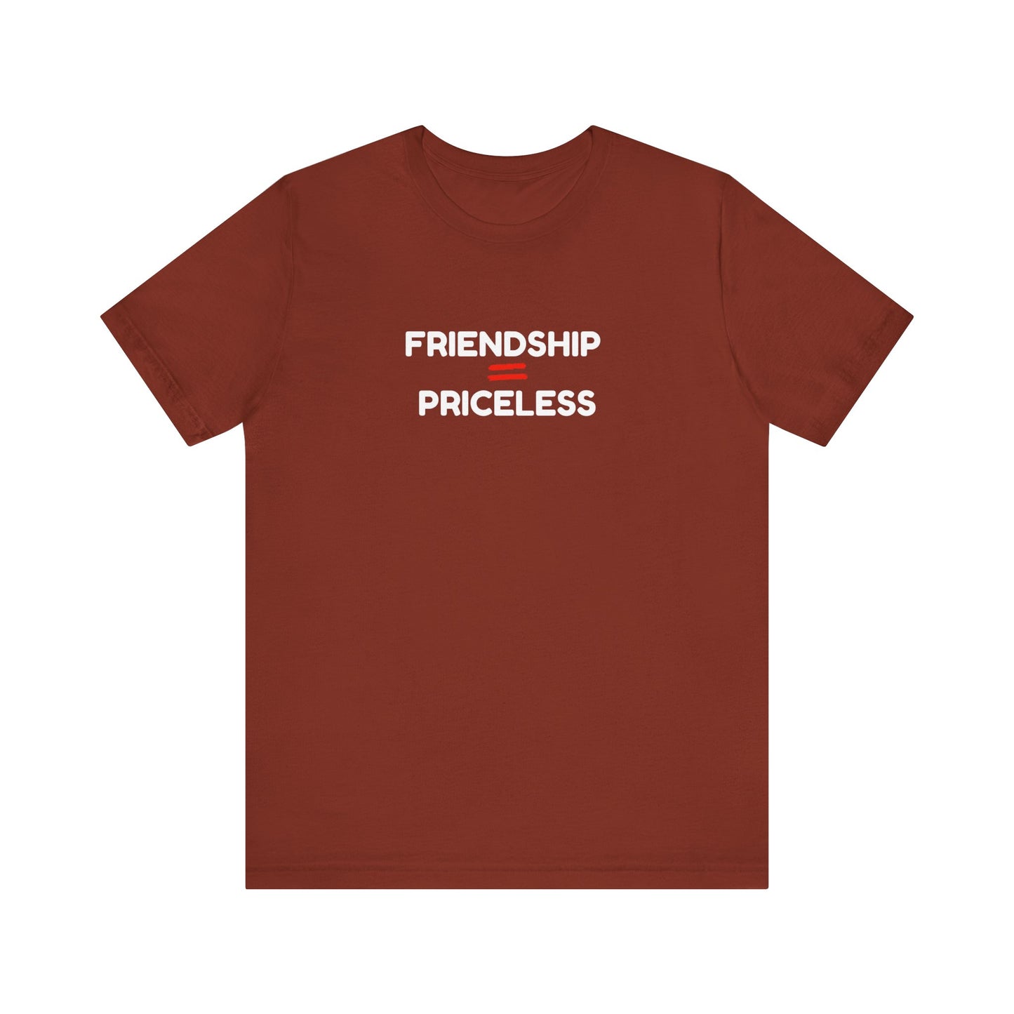 Friendship Equals Priceless Unisex Tee - Limited Time Offer