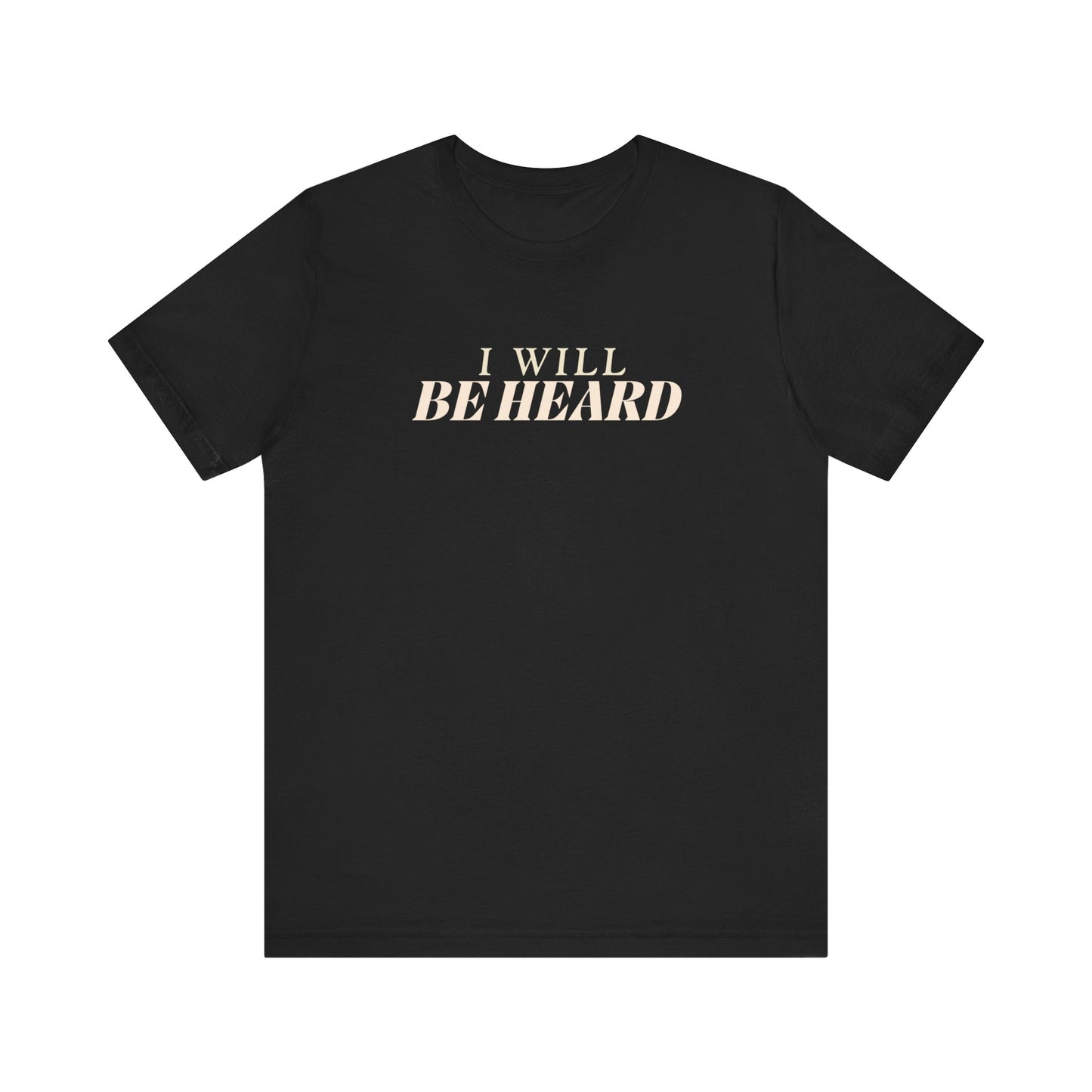 I Will Be Heard - Unisex Jersey Short Sleeve