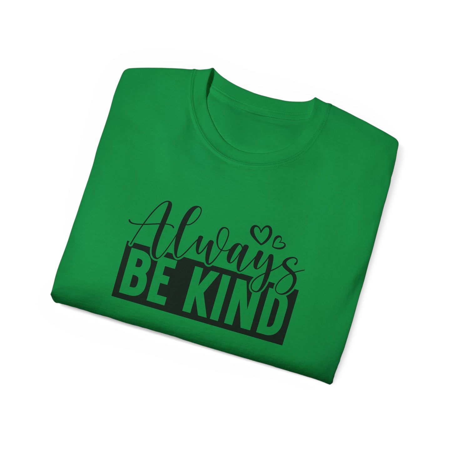 "Always Be Kind" Unisex Ultra Cotton Tee