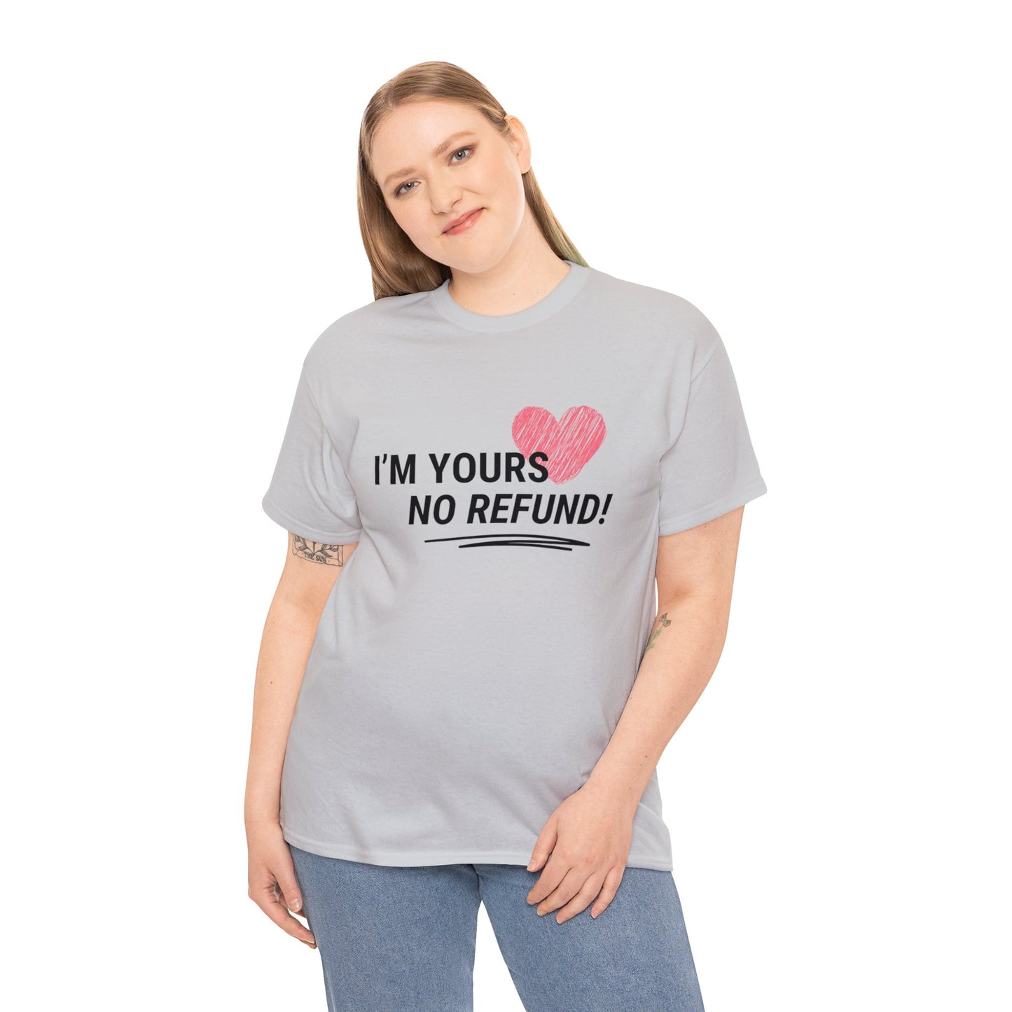 I'm Yours, NO REFUNDS!
