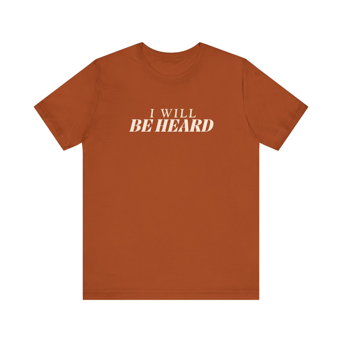 I Will Be Heard - Unisex Jersey Short Sleeve
