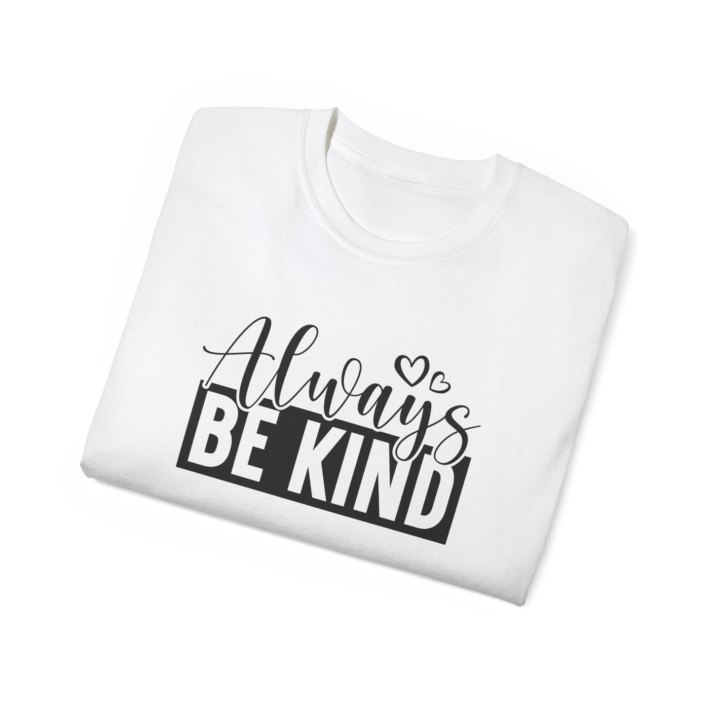 "Always Be Kind" Unisex Ultra Cotton Tee