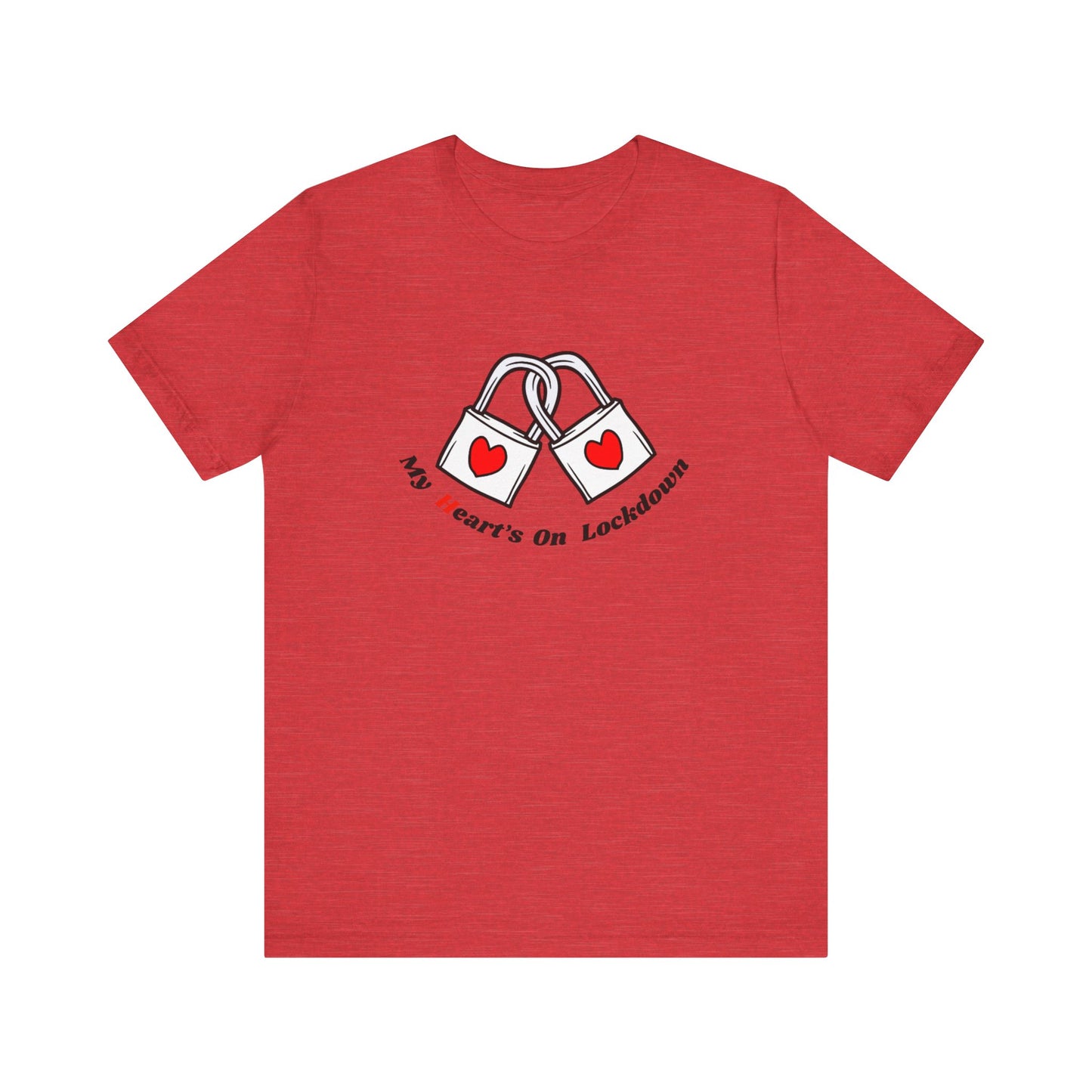 Lockdown Heart Unisex Tee Shirt - My Heart's On Lockdown Shirt