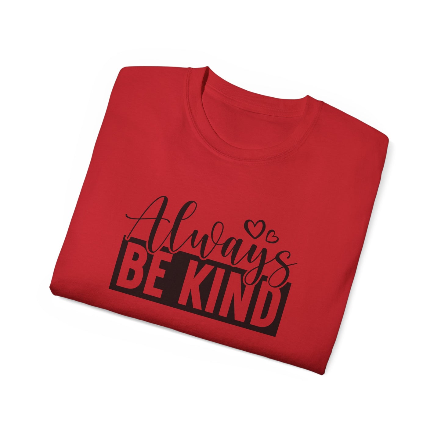 "Always Be Kind" Unisex Ultra Cotton Tee